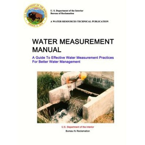 Water Measurement Manual - A Guide to Effective Water Measurement Practices for Better Water Management Paperback, Lulu.com