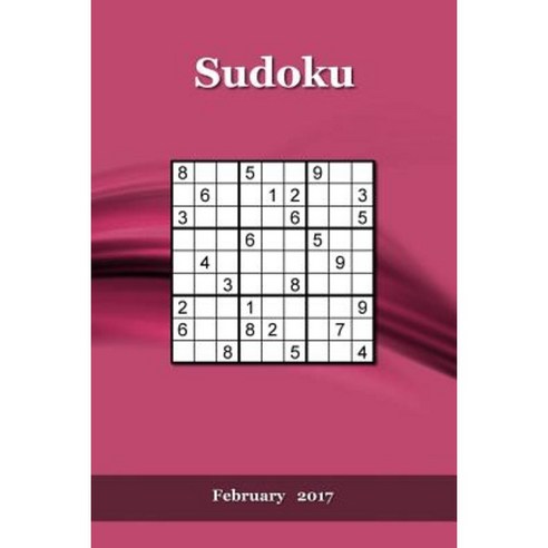 Sudoku: February 2017 Paperback, Createspace Independent Publishing Platform