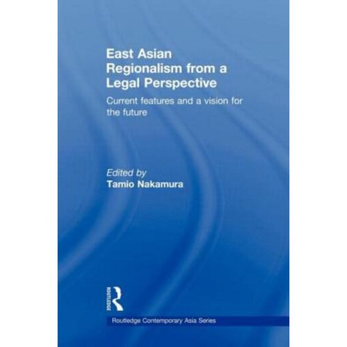 East Asian Regionalism from a Legal Perspective: Current Features and a Vision for the Future Paperback, Routledge