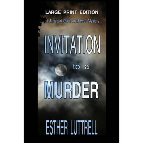 Invitation to a Murder - Large Print Edition Paperback, Createspace Independent Publishing Platform