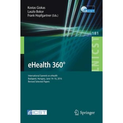 Ehealth 360: International Summit on Ehealth Budapest Hungary June 14-16 2016 Revised Selected Papers Paperback, Springer