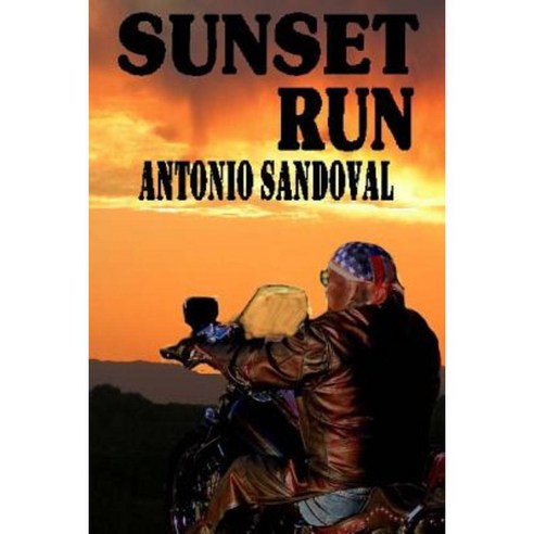 Sunset Run: Action and Adventure in the Southwest Paperback, Createspace Independent Publishing Platform