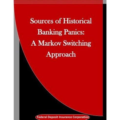 Sources of Historical Banking Panics: A Markov Switching Approach Paperback, Createspace Independent Publishing Platform