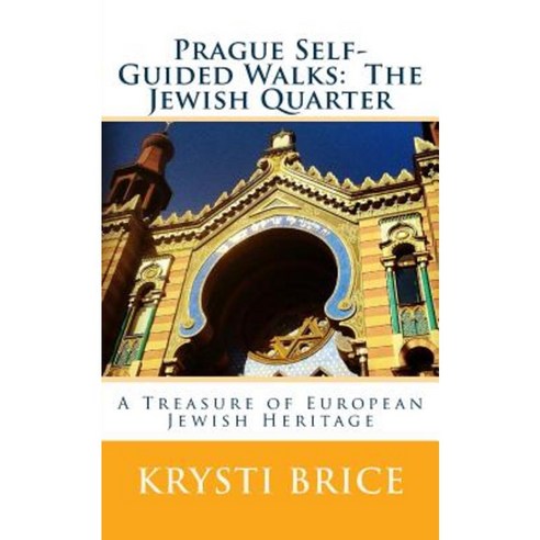 Prague Self-Guided Walks: The Jewish Quarter Paperback, Createspace Independent Publishing Platform