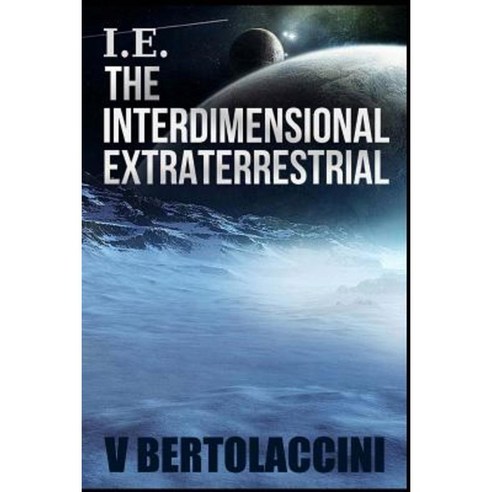 i.e. the Interdimensional Extraterrestrial Paperback, Createspace Independent Publishing Platform