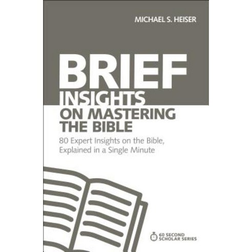 Brief Insights on Mastering the Bible: 80 Expert Insights on the Bible Explained in a Single Minute Paperback, Zondervan