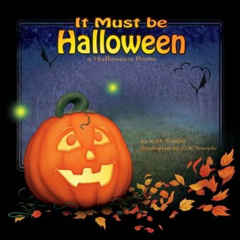 It Must Be Halloween: A Halloween Poem Paperback, Createspace Independent Publishing Platform