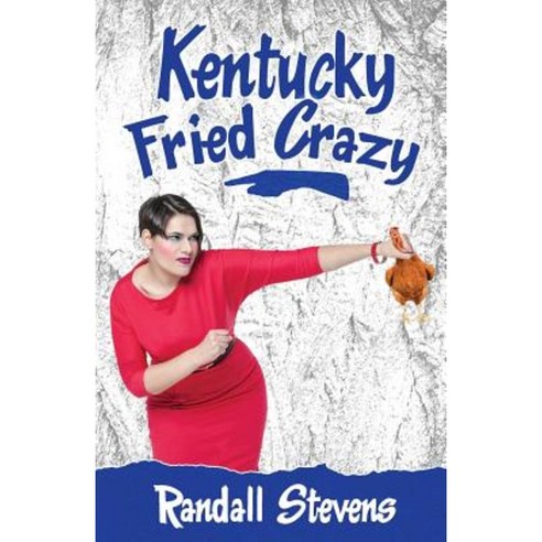 Kentucky Fried Crazy Paperback, Createspace Independent Publishing Platform