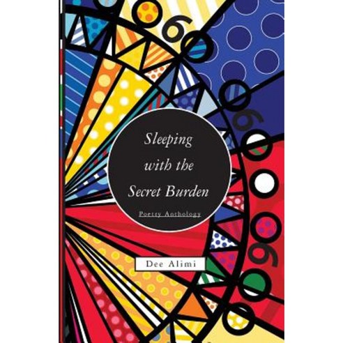 Sleeping with the Secret Burden: Poetry Anthology Paperback, Createspace Independent Publishing Platform