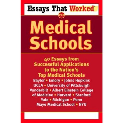 Essays That Worked for Medical Schools: 40 Essays That Helped Students Get Into the Nation''s Top Medical Schools Paperback, Ballantine Books