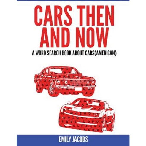 Cars Then and Now (American): A Word Search Book about Cars Paperback, Createspace Independent Publishing Platform