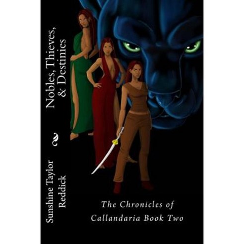 Nobles Thieves & Destinies: The Chronicles of Callandaria Book Two Paperback, Createspace Independent Publishing Platform