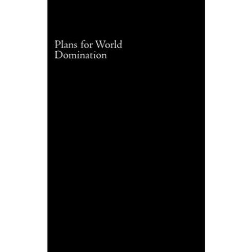 Plans for World Domination Paperback, Createspace Independent Publishing Platform