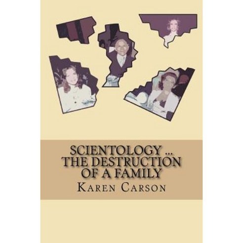 Scientology ... the Destruction of a Family Paperback, Createspace Independent Publishing Platform