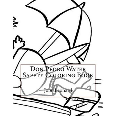 Don Pedro Water Safety Coloring Book Paperback, Createspace Independent Publishing Platform