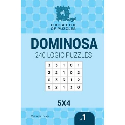 Creator of Puzzles - Dominosa 240 Logic Puzzles 5x4 (Volume 1) Paperback, Createspace Independent Publishing Platform