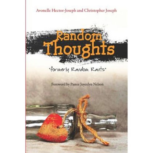 Random Thoughts: Formerly Random Rants Paperback, Createspace Independent Publishing Platform