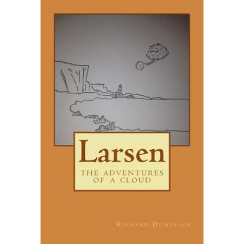 Larsen: The Adventures of a Cloud Paperback, Createspace Independent Publishing Platform