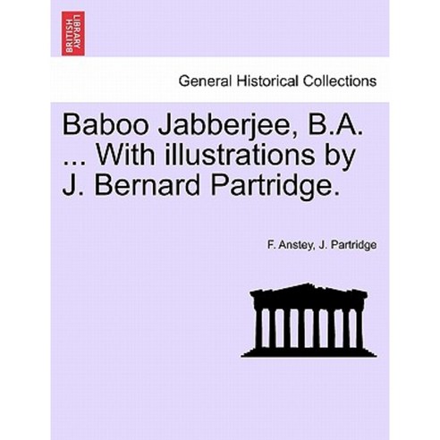 Baboo Jabberjee B.A. ... with Illustrations by J. Bernard Partridge. Paperback, British Library, Historical Print Editions