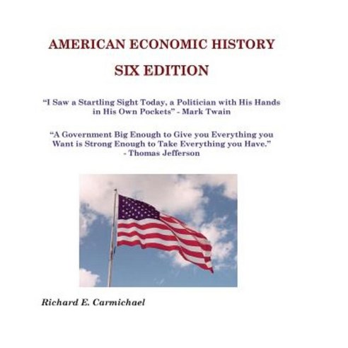 American Economic History Six Edition Paperback, Createspace Independent Publishing Platform