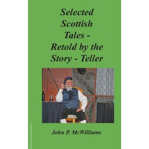 Selected Scottish Tales - Retold by the Story-Teller Paperback, Createspace Independent Publishing Platform