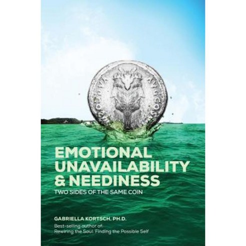 Emotional Unavailability & Neediness: Two Sides of the Same Coin ...
