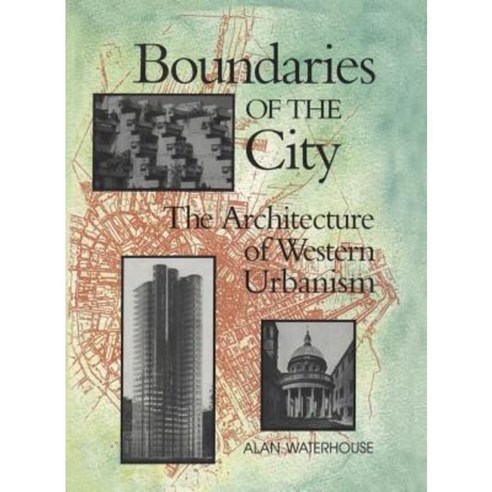 Boundaries of the City: The Architecture of Western Urbanism Paperback, University of Toronto Press, Scholarly Publis