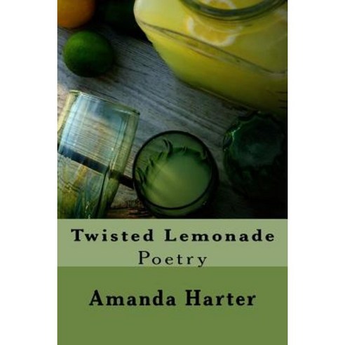 Twisted Lemonade Paperback, Createspace Independent Publishing Platform