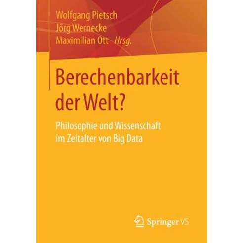 Berechenbarkeit Der Welt?: Philosophie Und Wissenschaft Im Zeitalter Von Big Data Paperback, Springer vs