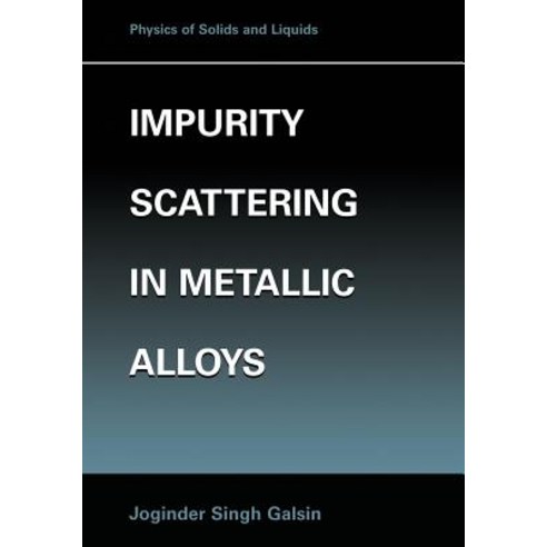 Impurity Scattering in Metallic Alloys Paperback, Springer