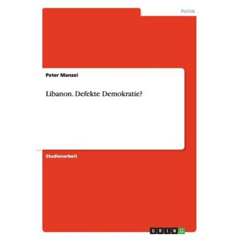Libanon. Defekte Demokratie? Paperback, Grin Verlag Gmbh