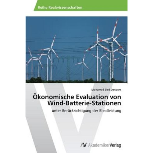 Okonomische Evaluation Von Wind-Batterie-Stationen Paperback, AV Akademikerverlag