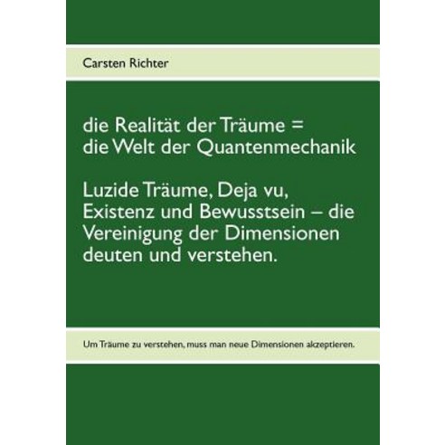 Die Realit T Der Tr Ume = Die Welt Der Quantenmechanik Paperback, Books on Demand