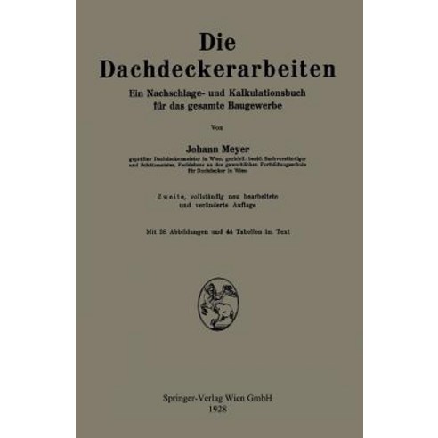 Die Dachdeckerarbeiten: Ein Nachschlage- Und Kalkulationsbuch Fur Das Gesamte Baugewerbe Paperback, Springer