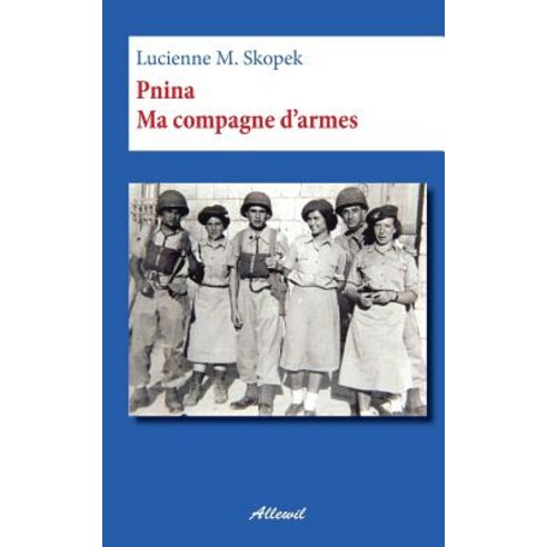 Pnina Ma Compagne D''Armes Paperback, Editions Allewil Verlag