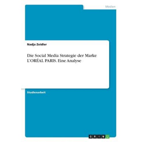 Die Social Media Strategie Der Marke L''Oreal Paris. Eine Analyse Paperback, Grin Publishing