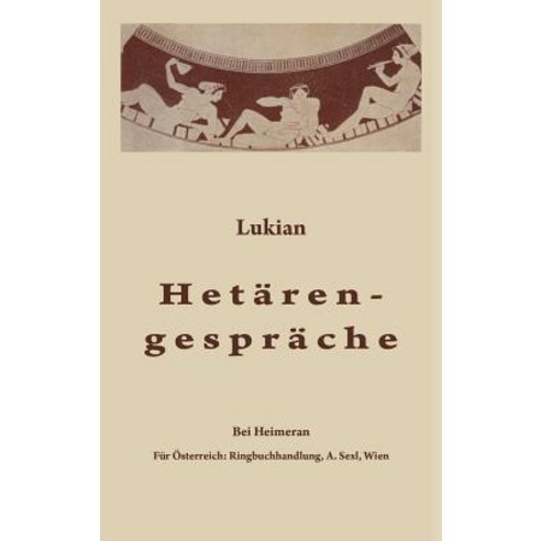 Hetarengesprache: Griechisch Und Deutsch Hardcover, Walter de Gruyter