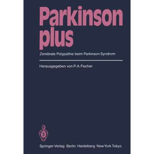 Parkinson Plus: Zerebrale Polypathie Beim Parkinson-Syndrom Paperback, Springer