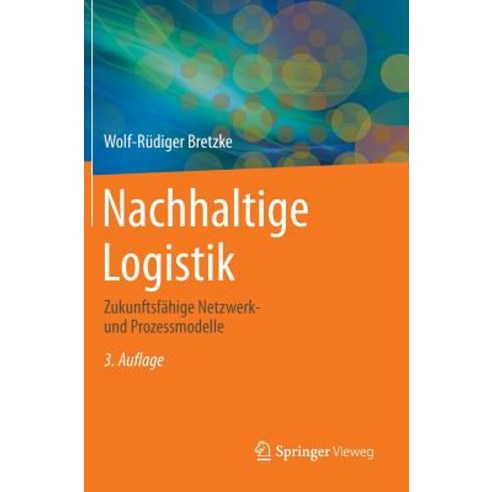 Nachhaltige Logistik: Zukunftsfahige Netzwerk- Und Prozessmodelle Hardcover, Springer Vieweg