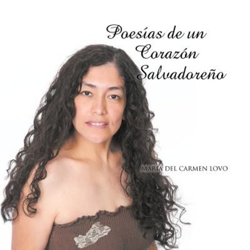 Poesias de Un Corazon Salvadoreno Paperback, Palibrio