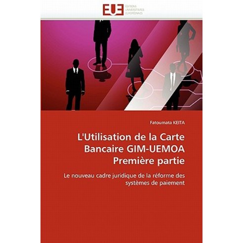 L''Utilisation de la Carte Bancaire Gim-Uemoa Premiere Partie Paperback, Omniscriptum