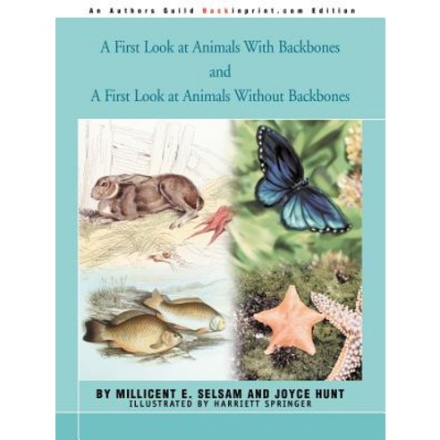 A First Look at Animals with Backbones and a First Look at Animals Without Backbones Paperback, iUniverse