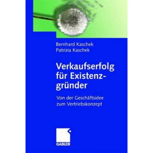 Verkaufserfolg Fur Existenzgrunder: Von Der Geschaftsidee Zum Vertriebskonzept Paperback, Gabler Verlag