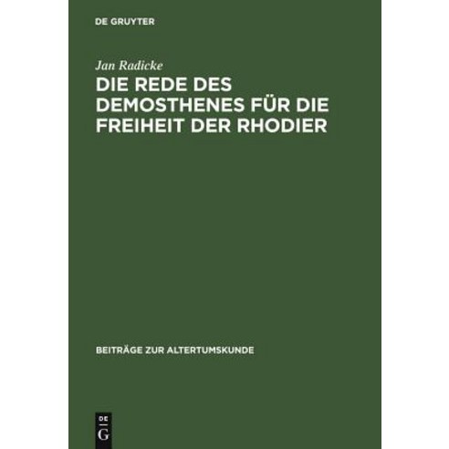 Die Rede Des Demosthenes Fur Die Freiheit Der Rhodier: (Or. 15) Hardcover, de Gruyter