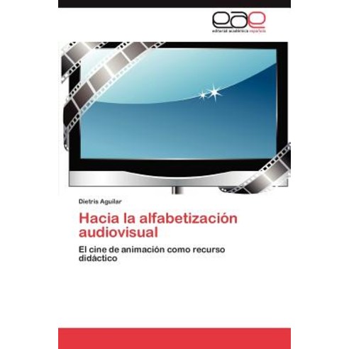 Hacia La Alfabetizacion Audiovisual Paperback, Eae Editorial Academia Espanola