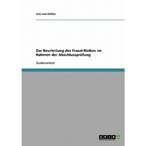 Zur Beurteilung Des Fraud-Risikos Im Rahmen Der Abschlussprufung Paperback, Grin Publishing