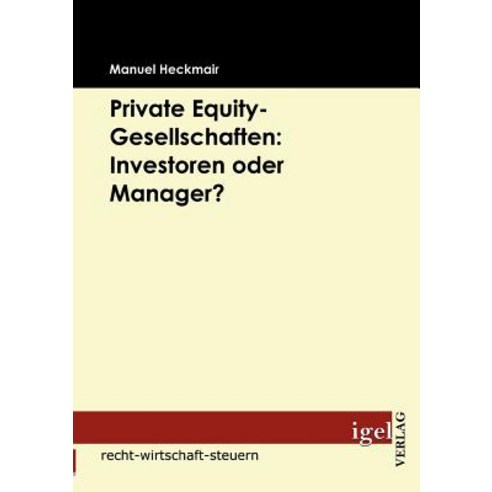 Private Equity-Gesellschaften: Investoren Oder Manager? Paperback, Igel Verlag Gmbh