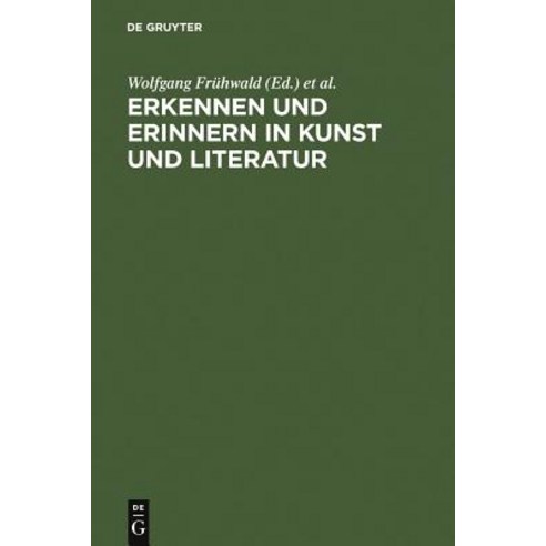 Erkennen Und Erinnern in Kunst Und Literatur Hardcover, de Gruyter