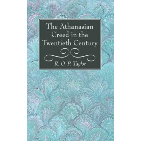 The Athanasian Creed in the Twentieth Century Paperback, Wipf & Stock Publishers