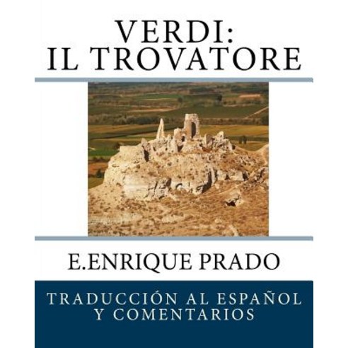 Verdi: Il Trovatore: Traduccion Al Espanol y Comentarios Paperback, Jugum Press